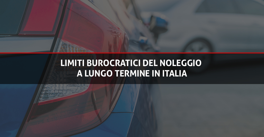 Limiti burocratici del noleggio a lungo termine in Italia
